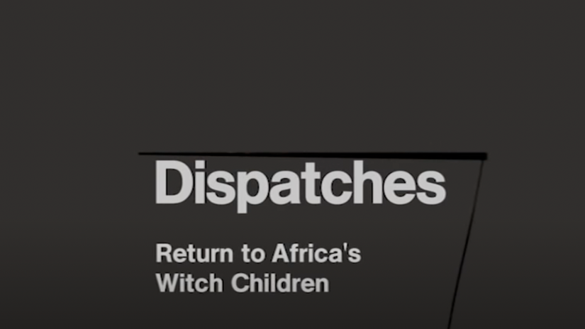Dispatches - Return to Africa's Witch Children TRAILER